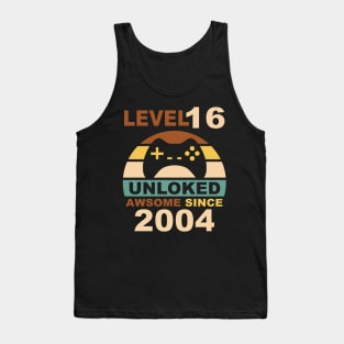 Level 16 Unlocked Awesome Since 2004 - 16th Birthday Gamers Tank Top